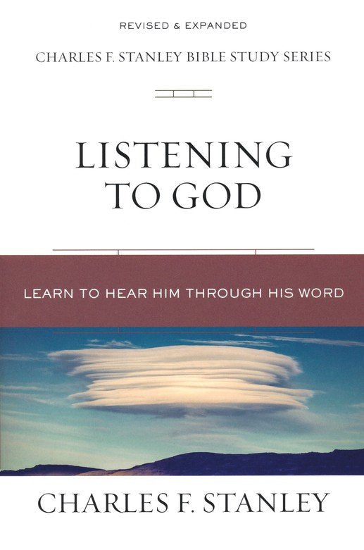 Listening to God: Biblical Foundations for Living the Christian Life by Charles Stanley