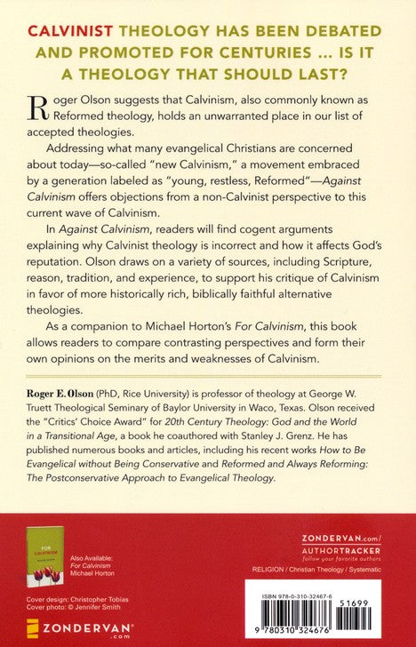 Against Calvinism - Does Calvinism Deserve Its Place in Christian Theology?
