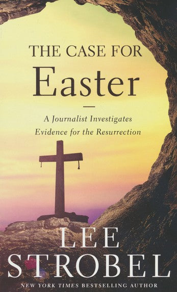 The Case for Easter By Lee Strobel