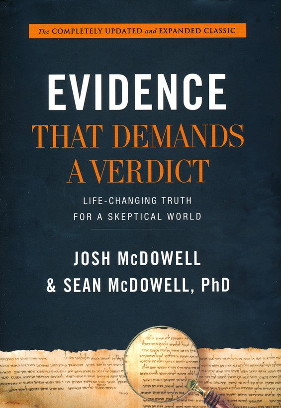 Evidence That Demands a Verdict: Life-Changing Truth for a Skeptical World