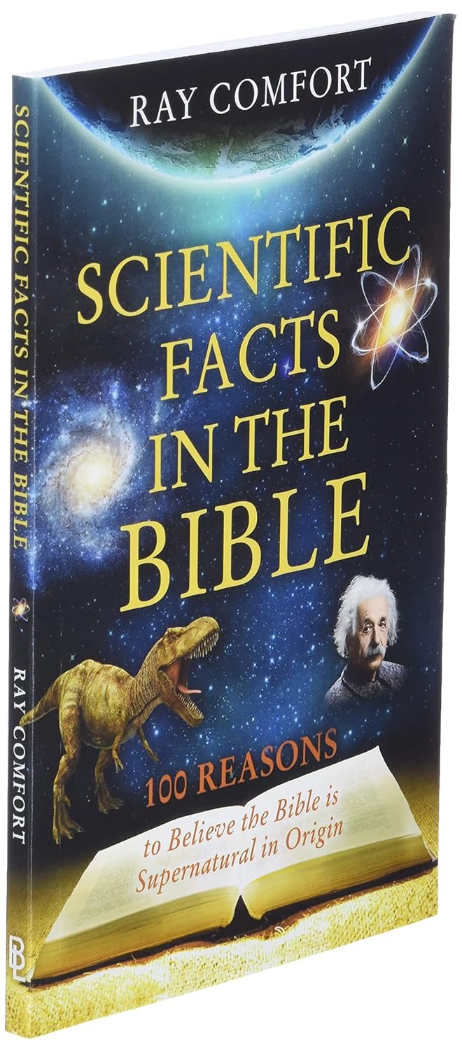 Scientific Facts In The Bible: 100 Reasons To Believe The Bible Is Supernatural In Origin