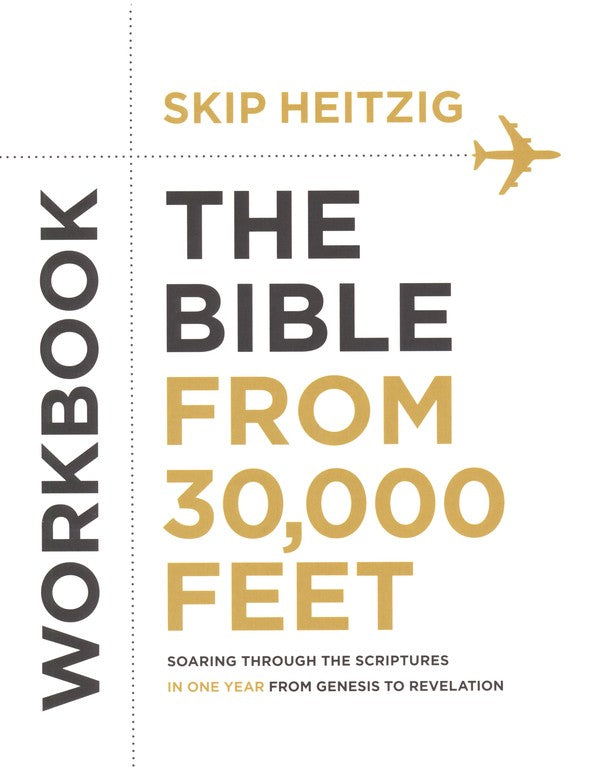 The Bible from 30,000 Feet: Book and Workbook Bundle by Pastor Skip Heitzig