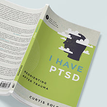 I Have PTSD: Reorienting after Trauma