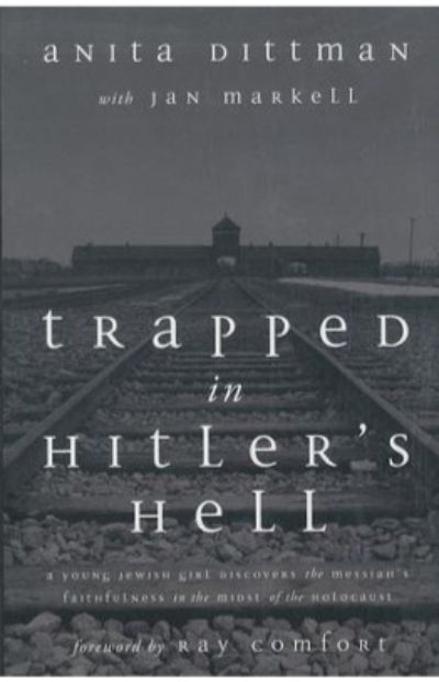 Trapped In Hitler's Hell: A Young Jewish Girl Discovers the Messiah's Faithfulness in the Midst of the Holocaust