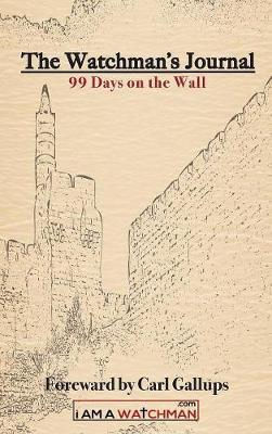 The Watchman's Journal: 99 Days on the Wall