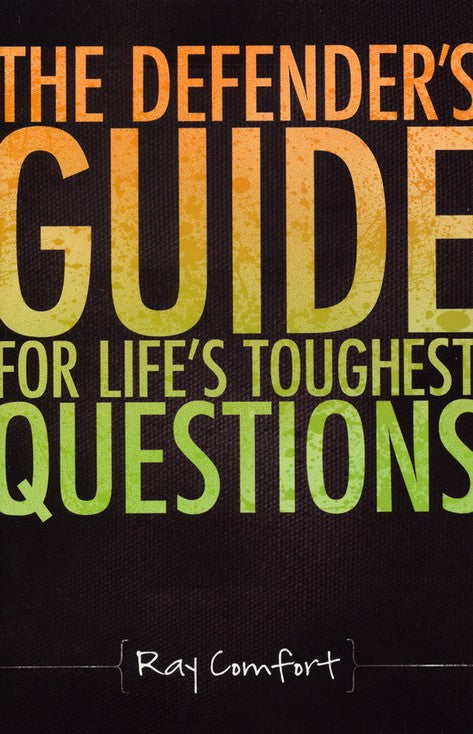 The Defender's Guide For Life's Toughest Questions