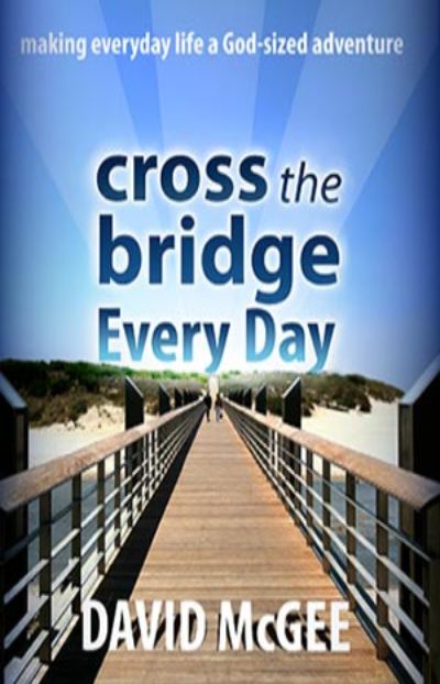 Cross The Bridge Every Day