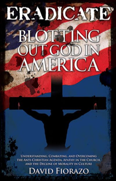 Eradicate - Blotting Out God In America